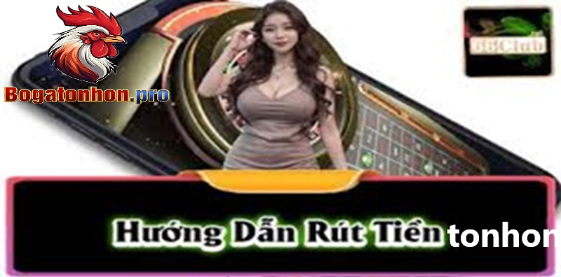 Hướng dẫn rút tiền Tonhon